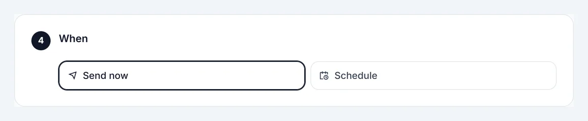 Send now or schedule